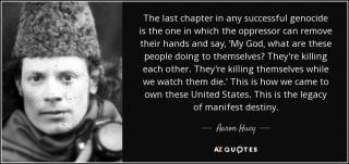 quote-the-last-chapter-in-any-successful-genocide-is-the-one-in-which-the-oppressor-can-remove-aaron-huey-79-96-70
